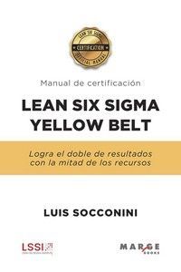 LEAN SIX SIGMA YELLOW BELT. MANUAL DE CERTIFICACIÓN