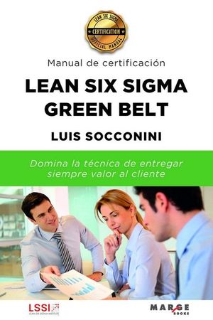 LEAN SIX SIGMA GREEN BELT. MANUAL DE CERTIFICACIÓN