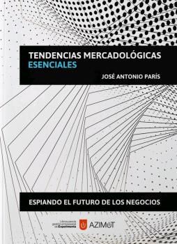 TENDENCIAS MERCADOLÓGICAS ESENCIALES: ESPIANDO EL FUTURO DE LOS NEGOCIOS