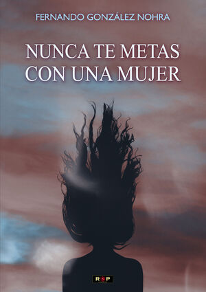NUNCA TE METAS CON UNA MUJER