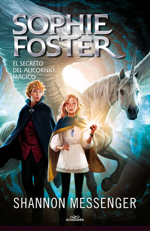 SOPHIE FOSTER 2 - EL SECRETO DEL ALICORNIO MÁGICO
