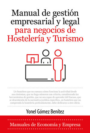 MANUAL DE GESTIÓN EMPRESARIAL Y LEGAL PARA NEGOCIOS DE HOSTELERÍA Y TURISMO