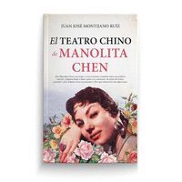 TEATRO CHINO DE MANOLITA CHEN, EL