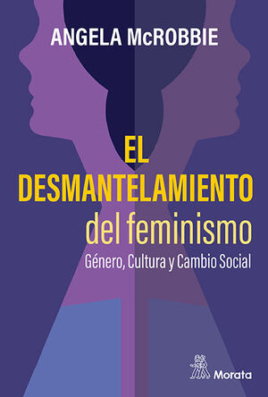 EL DESMANTELAMIENTO DEL FEMINISMO. GÉNERO, CULTURA Y CAMBIO SOCIA