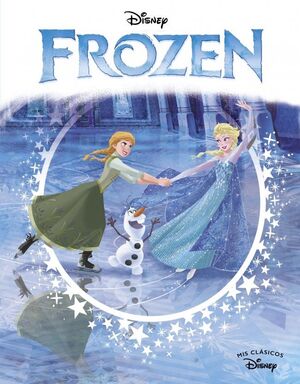 FROZEN (EDICIÓN DEL 10º ANIVERSARIO) (MIS CLÁSICOS DISNEY)