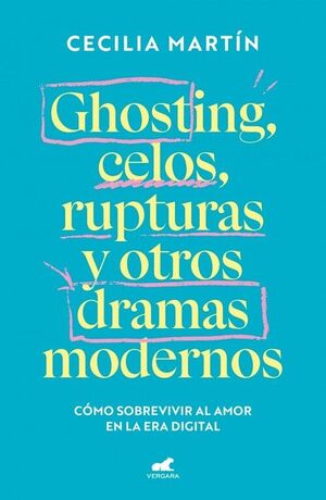 GHOSTING, CELOS, RUPTURAS Y OTROS DRAMAS MODERNOS