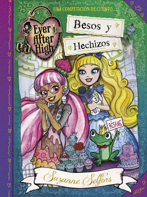 EVER AFTER HIGH 2. BESOS Y HECHIZOS