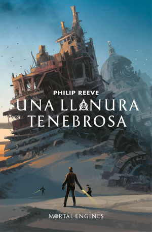 UNA LLANURA TENEBROSA (SERIE MÁQUINAS MORTALES 4)