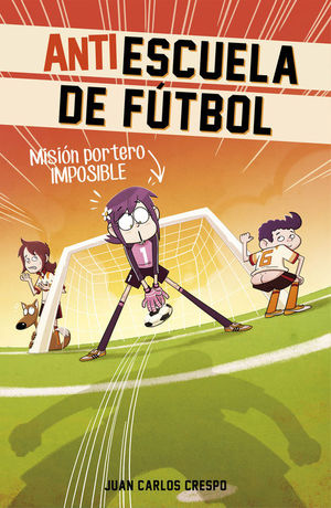 ANTIESCUELA DE FÚTBOL 2 - MISIÓN PORTERO IMPOSIBLE