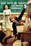Qué será de nosotros, los malos alumnos