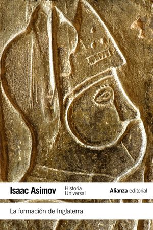 LA FORMACIÓN DE INGLATERRA [HISTORIA UNIVERSAL ASIMOV]