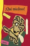 ¡QUÉ MIEDOSO!