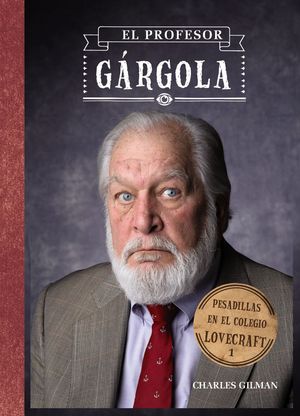 PESADILLAS EN EL COLEGIO LOVECRAF - EL PROFESOR GÁRGOLA Nº 1