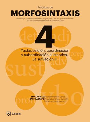 PRÀCTICAS MORFOSINTAXIS 4 YUXTAPOSICIÓN, COORDINACIÓN Y SUBORDINACIÓN SUSTANTIVA. LA SUFIJACIÓN II