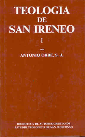 TEOLOGÍA DE SAN IRENEO. I: COMENTARIO AL LIBRO V DEL ADVERSUS HAERESES
