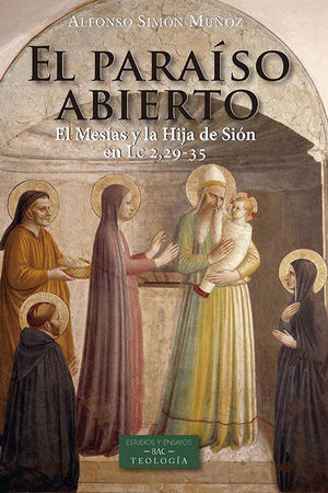 PARAISO ABIERTO, EL MESÍAS Y LA HIJA DE SIÓN EN LC 2,29-35