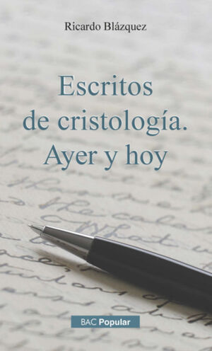 ESCRITOS DE CRISTOLOGIA. AYER Y HOY