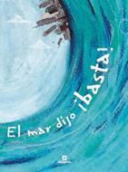 MAR DIJO, EL. ¡BASTA!