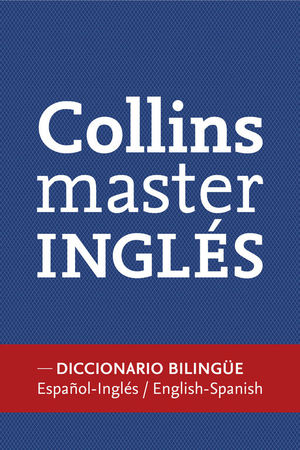 DICCIONARIO MASTER COLLINS INGLÉS-ESPAÑOL (N.ED. 2012)