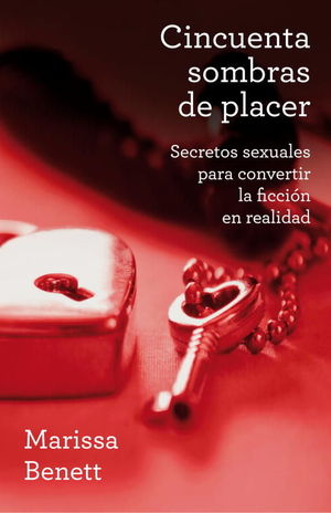 CINCUENTA SOMBRAS DE PLACER. SECRETOS SEXUALES PARA CONVERTIR LA FICCION EN REAL