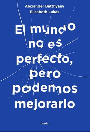 MUNDO NO ES PERFECTO,EL,  PERO PODEMOS MEJORARLO