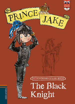 THE BLACK KNIGHT - PRINCE JAKE (ENGLISH READERS + CD)