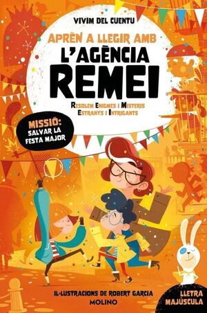 MISSIO: SALVAR LA FESTA MAJOR (APREN A LLEGIR AMB L'AGENCIA REMEI 6)