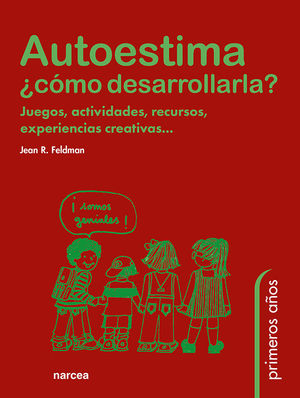Autoestima Cómo desarrollarla? Juegos, actividades, recursos, experiencias creativas