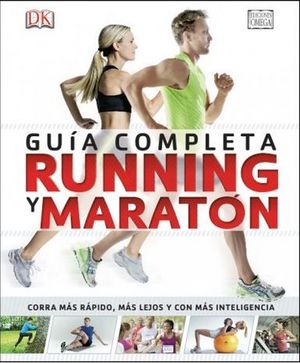 RUNNING Y MARATÓN. GUÍA COMPLETA