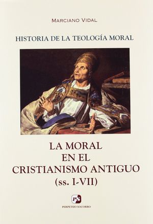 II. LA MORAL EN EL CRISTIANISMO ANTIGUO (SS. I-VII)
