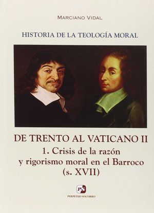 V. DE TRENTO AL VATICANO II. 1. CRISIS DE LA RAZÓN Y RIGORISMO MORAL EN EL BARRO