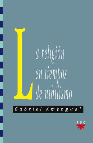 LA RELIGIÓN EN TIEMPOS DE NIHILISMO
