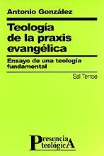 099 - TEOLOGÍA DE LA PRAXIS EVANGÉLICA. ENSAYO DE UNA TEOLOGÍA FUNDAMENTAL