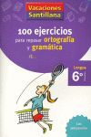 100 ejercicios para repasar ortografía y gramática 6º Primaria - Santillana