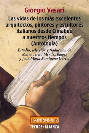 LAS VIDAS DE LOS MÁS EXCELENTES ARQUITECTOS PINTORES Y ESCULTORES ITALIANOS DESDE CIMABUE A NUESTRO