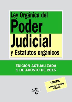 LEY ORGÁNICA DEL PODER JUDICIAL Y ESTATUTOS ORGÁNICOS (2015)
