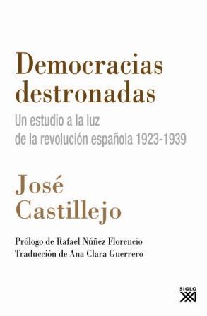 DEMOCRACIAS DESTRONADAS un estudio a la luz de la revolución española 1923-1939