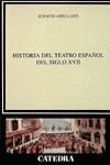 Historia Del Teatro Español Del Siglo XVII