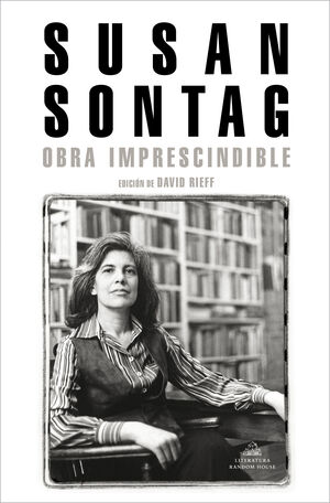 OBRA IMPRESCINDIBLE (SUSAN SONTAG)