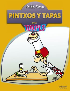 PINTXOS Y TAPAS (PARA TORPES)