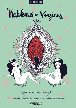 HABLEMOS DE VAGINAS. SALUD SEXUAL FEMENINA DESDE UNA PERSPECTIVA GLOBAL