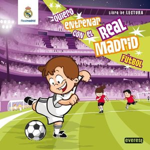 QUIERO ENTRENAR CON EL REAL MADRID DE FUTBOL