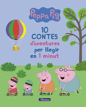 10 CONTES D'AVENTURES PER A LLEGIR EN 1 MINUT (LA PORQUETA PEPA. PRIMERES LECTUR