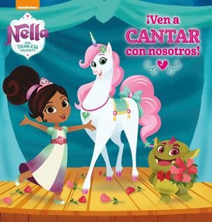 IVEN A CANTAR CON NOSOTROS! (NELLA, UNA PRINCESA VALIENTE. PRIMERAS LECTURAS)