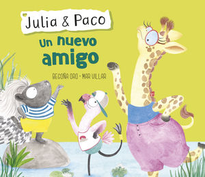 UN NUEVO AMIGO (JULIA & PACO. ÁLBUM ILUSTRADO.)