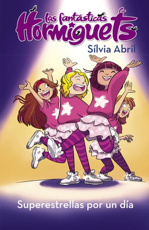 SÚPER ESTRELLAS POR UN DÍA (LAS FANTÁSTICAS HORMIGUETS)