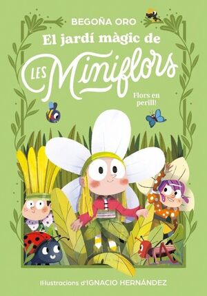 EL JARDÍ MÀGIC DE LES MINIFLORS. FLORS EN PERILL!