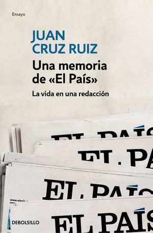 UNA MEMORIA DE «EL PAÍS». LA VIDA EN UNA REDACCIÓN