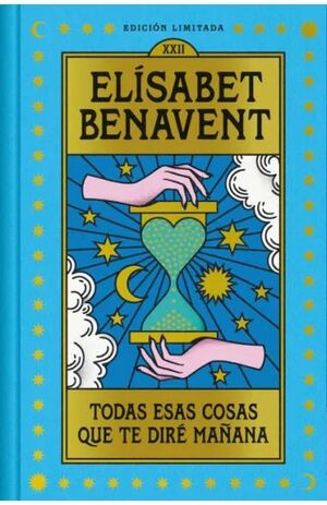 TODAS ESAS COSAS QUE TE DIRÉ MAÑANA (EDICIÓN LIMITADA)