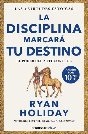 LA DISCIPLINA MARCARÁ TU DESTINO (EDICIÓN LIMITADA) (LAS 4 VIRTUDES ESTOICAS 2)